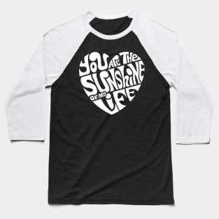 You Are The Sunshine Of My Life - WHITE Baseball T-Shirt